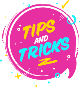 Tips and Tricks